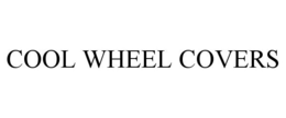 COOL WHEEL COVERS trademark
