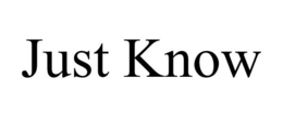 JUST KNOW trademark