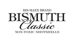 BIS-MAXX BRAND BISMUTH CLASSIC NON-TOXIC SHOTSHELLS trademark