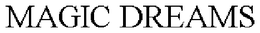 MAGIC DREAMS trademark