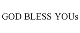 GOD BLESS YOUS trademark