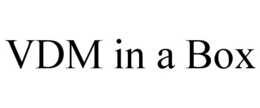 VDM IN A BOX trademark
