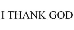 I THANK GOD trademark