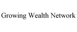 GROWING WEALTH NETWORK trademark