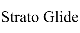 STRATO GLIDE trademark