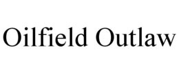 OILFIELD OUTLAW trademark
