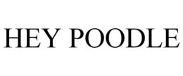 HEY POODLE trademark