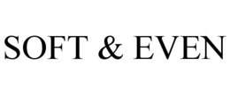 SOFT & EVEN trademark