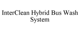 INTERCLEAN HYBRID BUS WASH SYSTEM trademark