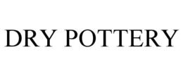 DRY POTTERY trademark