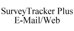 SURVEYTRACKER PLUS E-MAIL/WEB trademark