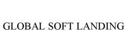 GLOBAL SOFT LANDING trademark