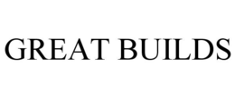 GREAT BUILDS trademark