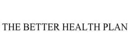 THE BETTER HEALTH PLAN trademark