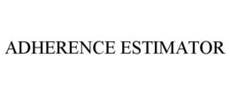 ADHERENCE ESTIMATOR trademark