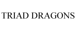 TRIAD DRAGONS trademark