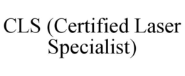 CLS (CERTIFIED LASER SPECIALIST) trademark