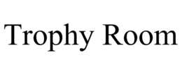 TROPHY ROOM trademark