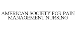 AMERICAN SOCIETY FOR PAIN MANAGEMENT NURSING trademark