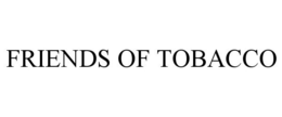 FRIENDS OF TOBACCO trademark