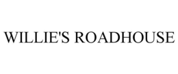 WILLIE'S ROADHOUSE trademark