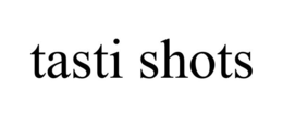 TASTI SHOTS trademark
