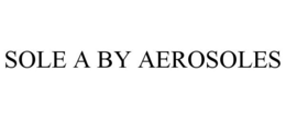 SOLE A BY AEROSOLES trademark