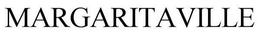 MARGARITAVILLE trademark