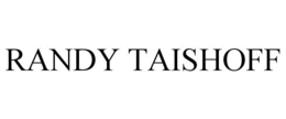 RANDY TAISHOFF trademark