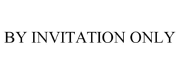 BY INVITATION ONLY trademark