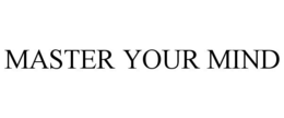 MASTER YOUR MIND trademark
