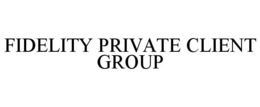 FIDELITY PRIVATE CLIENT GROUP trademark