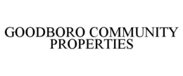 GOODBORO COMMUNITY PROPERTIES trademark