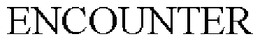 ENCOUNTER trademark