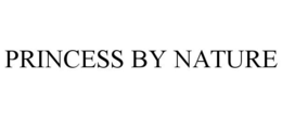 PRINCESS BY NATURE trademark