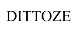DITTOZE trademark