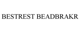 BESTREST BEADBRAKR trademark