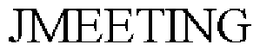 JMEETING trademark
