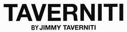 TAVERNITI BY JIMMY TAVERNITI trademark