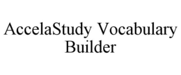 ACCELASTUDY VOCABULARY BUILDER trademark