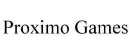 PROXIMO GAMES trademark