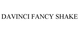 DAVINCI FANCY SHAKE trademark