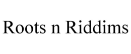 ROOTS N RIDDIMS trademark