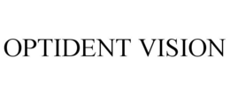 OPTIDENT VISION trademark