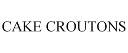 CAKE CROUTONS trademark