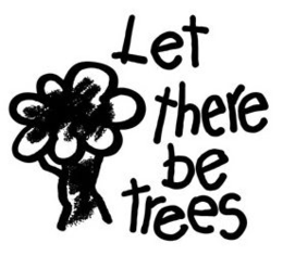 LET THERE BE TREES trademark