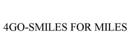 4GO-SMILES FOR MILES trademark