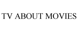 TV ABOUT MOVIES trademark