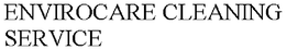ENVIROCARE CLEANING SERVICE trademark