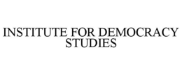 INSTITUTE FOR DEMOCRACY STUDIES trademark